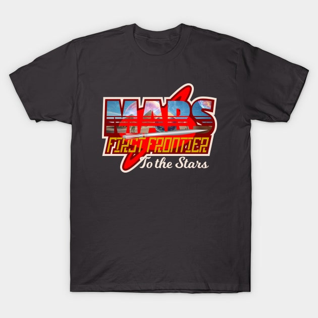 Mars first frontier to the stars T-Shirt by SpaceWiz95